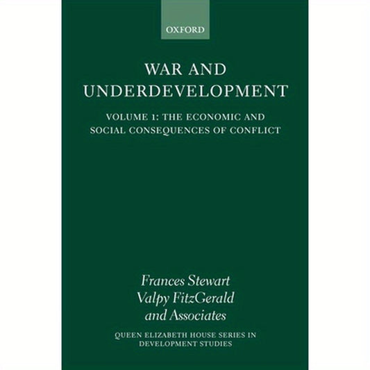 War and Underdevelopment: Volume 1: The Economic and Social Consequences of Conflict