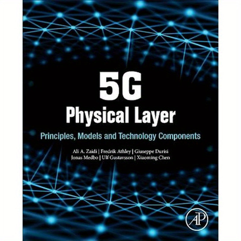 5g Physical Layer: Principles, Models and Technology Components
