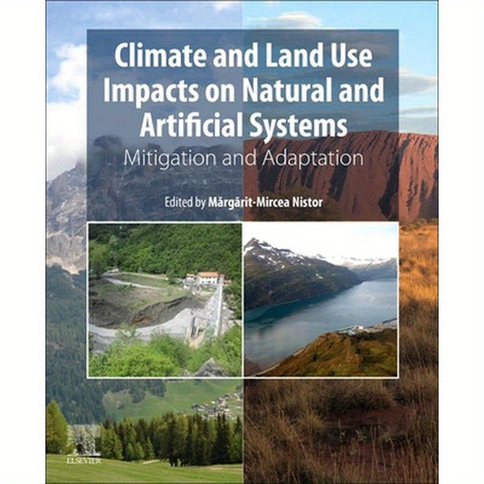 Climate and Land Use Impacts on Natural and Artificial Systems: Mitigation and Adaptation