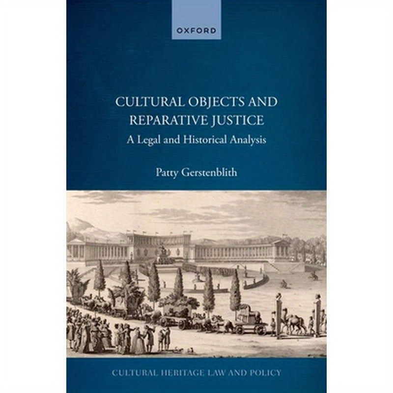 Cultural Objects and Reparative Justice: A Legal and Historical Analysis