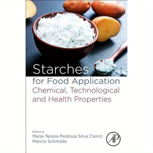 Starches for Food Application: Chemical, Technological and Health Properties