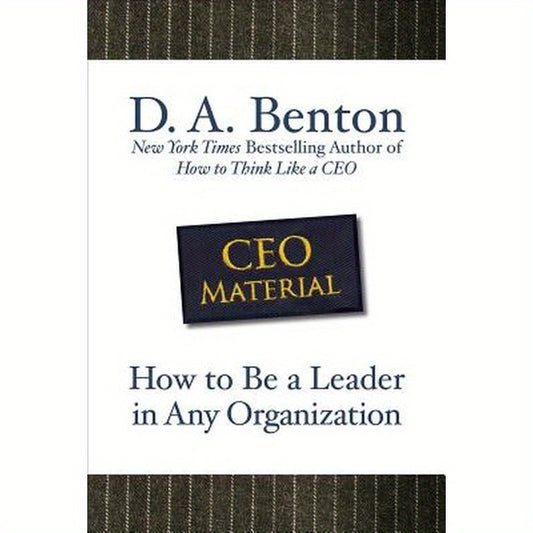 CEO Material: How to Be a Leader in Any Organization