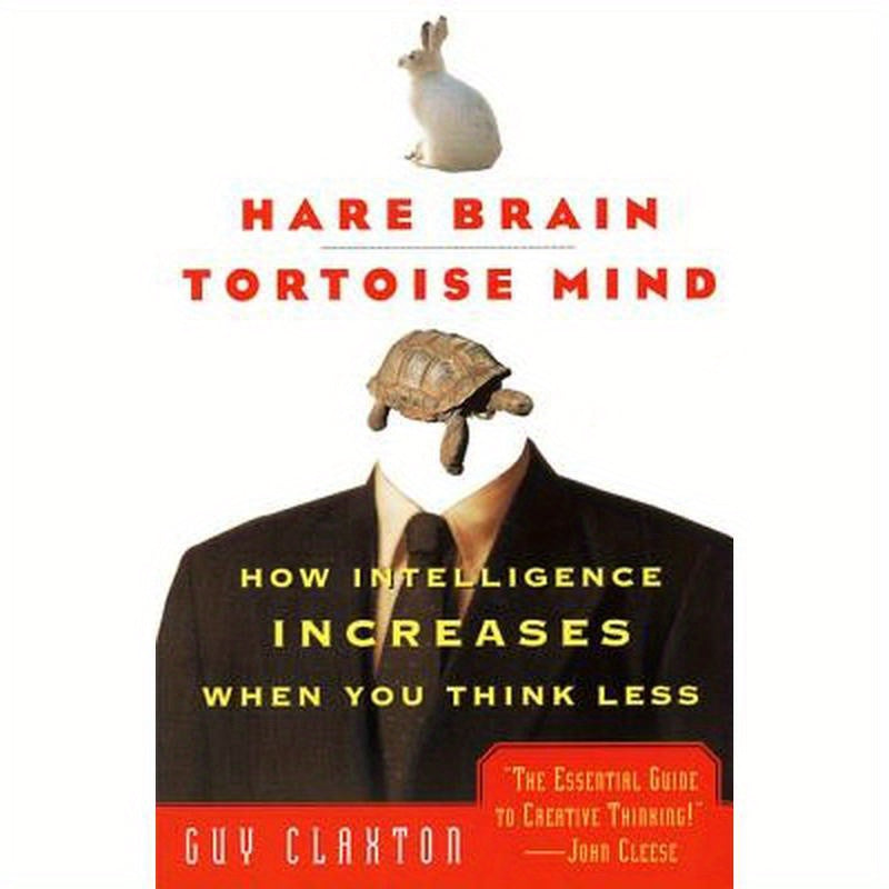 Hare Brain, Tortoise Mind: How Intelligence Increases When You Think Less