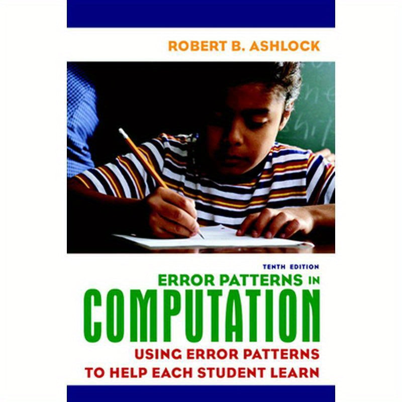 Error Patterns in Computation: Using Error Patterns to Help Each Student Learn