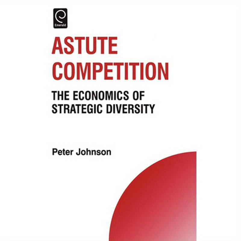 Astute Competition: The Economics of Strategic Diversity