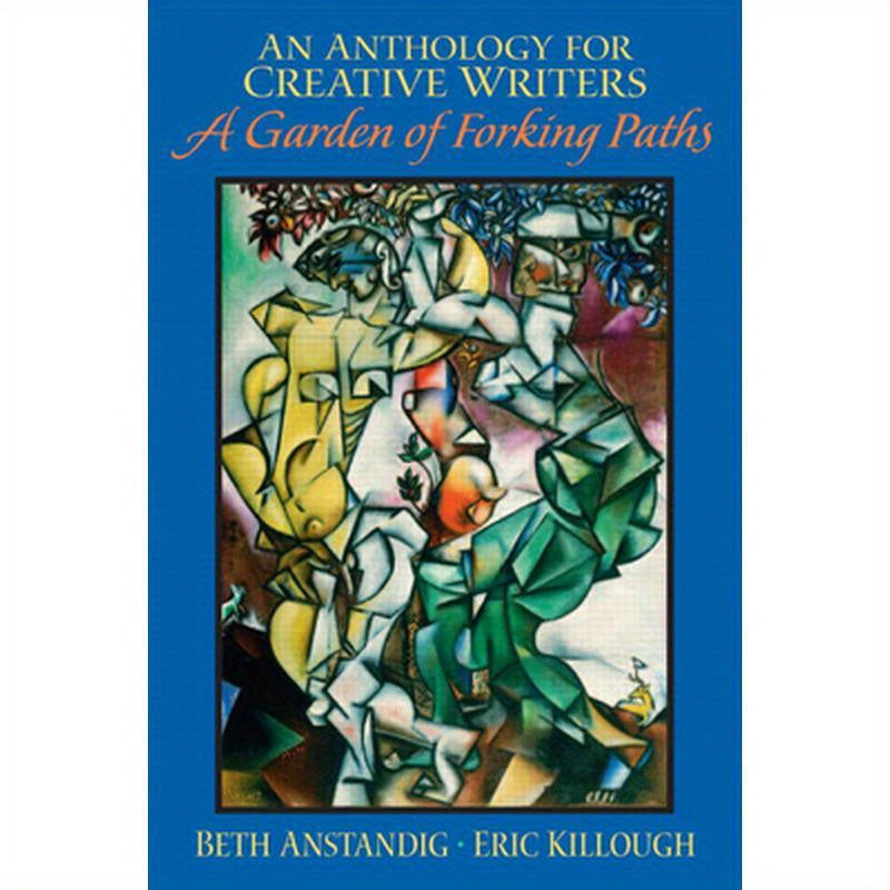 An Anthology for Creative Writers: A Garden of Forking Paths