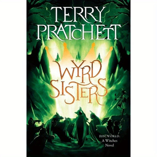 Wyrd Sisters: A Discworld Novel