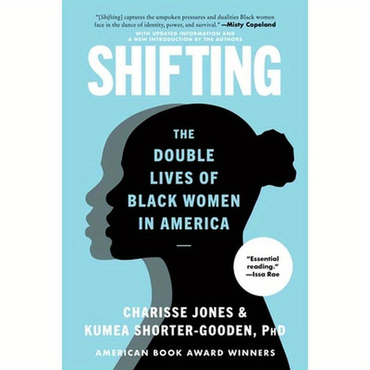 Shifting: The Double Lives of Black Women in America