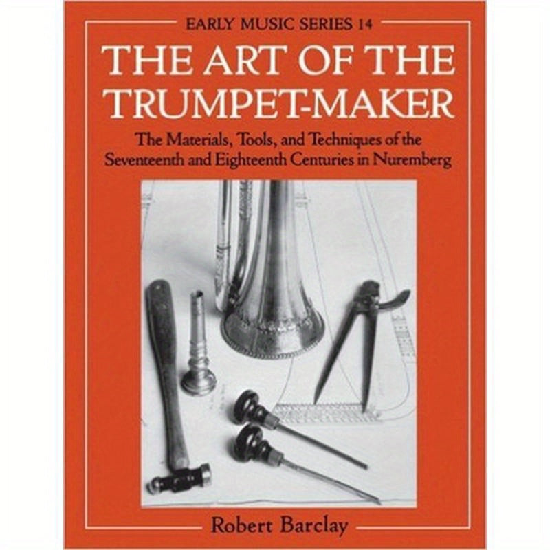The Art of the Trumpet-Maker