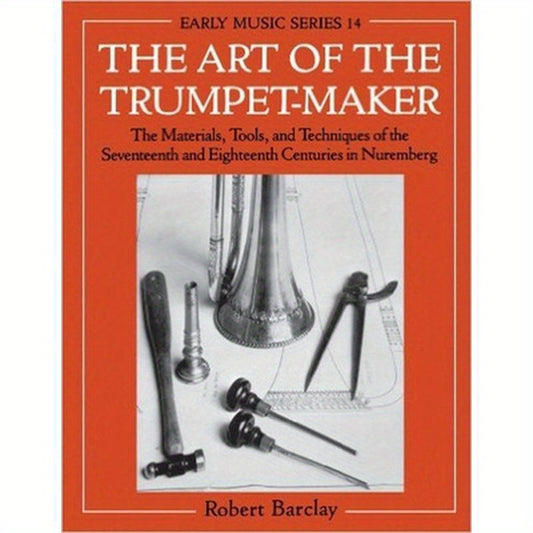 The Art of the Trumpet-Maker