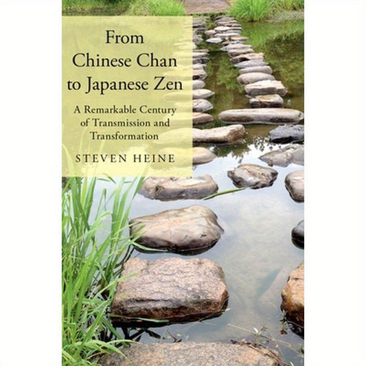 From Chinese Chan to Japanese Zen: A Remarkable Century of Transmission and Transformation