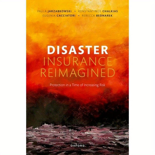 Disaster Insurance Reimagined: Protection in a Time of Increasing Risk