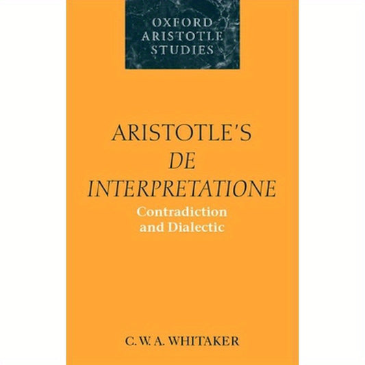 Aristotle's de Interpretatione: Contradiction and Dialectic