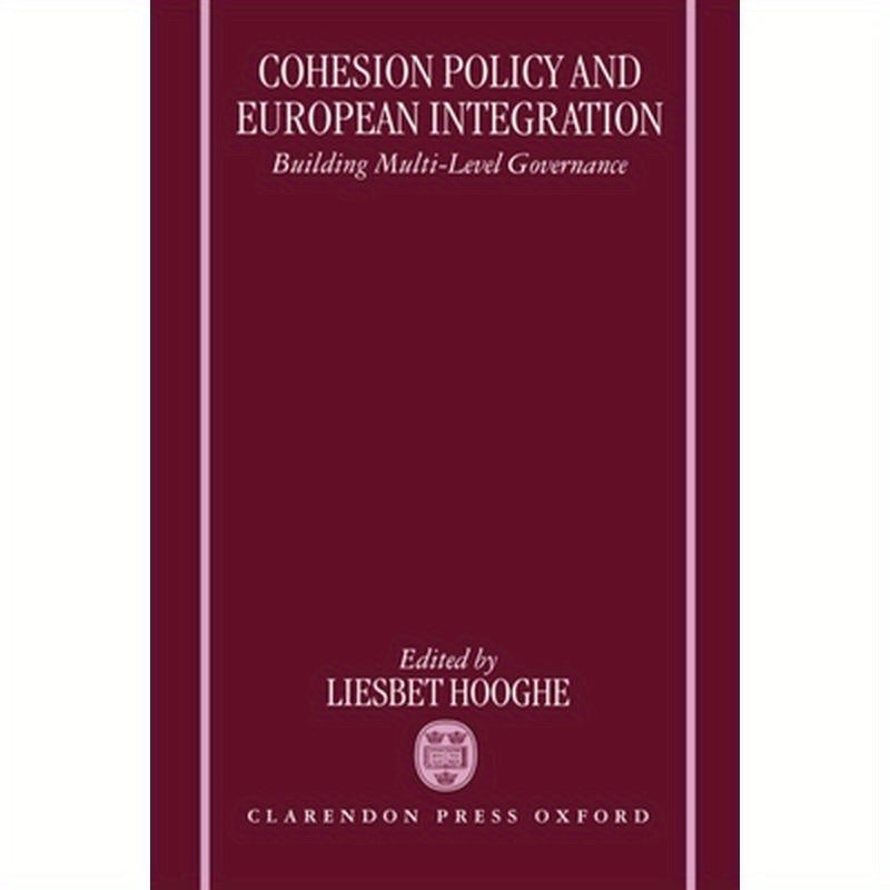 Cohesion Policy and European Integration: Building Multi-Level Governance