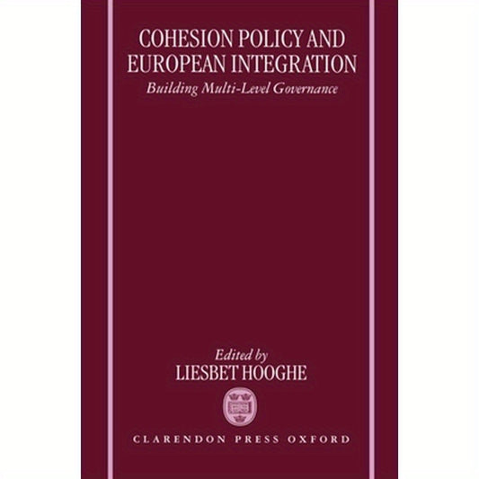 Cohesion Policy and European Integration: Building Multi-Level Governance