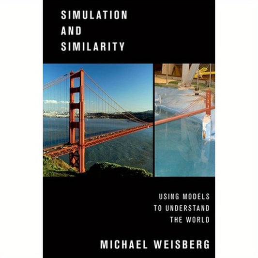 Simulation and Similarity: Using Models to Understand the World