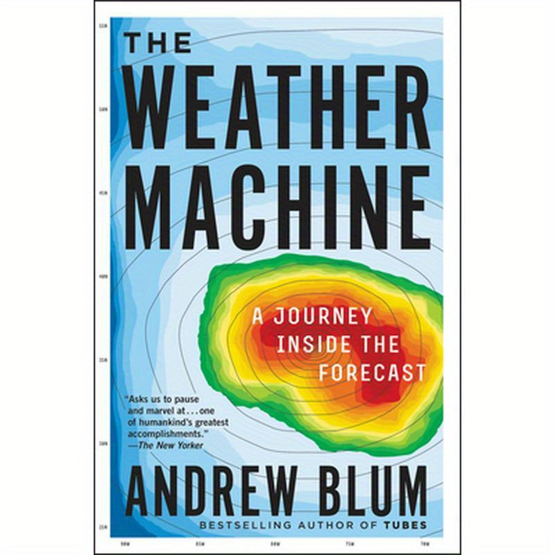 The Weather Machine: A Journey Inside the Forecast