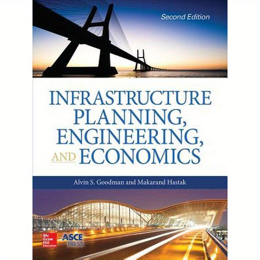 Infrastructure Planning, Engineering and Economics, Second Edition