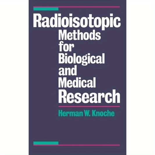 Radioisotopic Methods for Biological and Medical Research