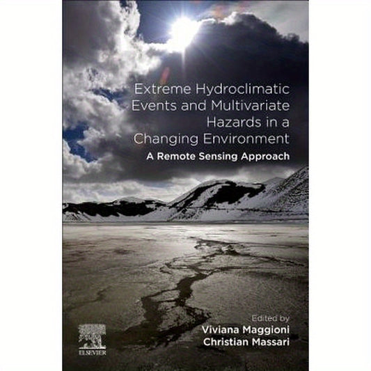 Extreme Hydroclimatic Events and Multivariate Hazards in a Changing Environment: A Remote Sensing Approach