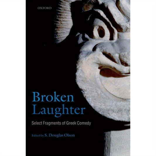 Broken Laughter: Select Fragments of Greek Comedy