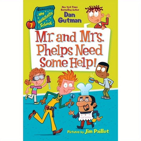 My Weirdtastic School #7: Mr. and Mrs. Phelps Need Some Help!