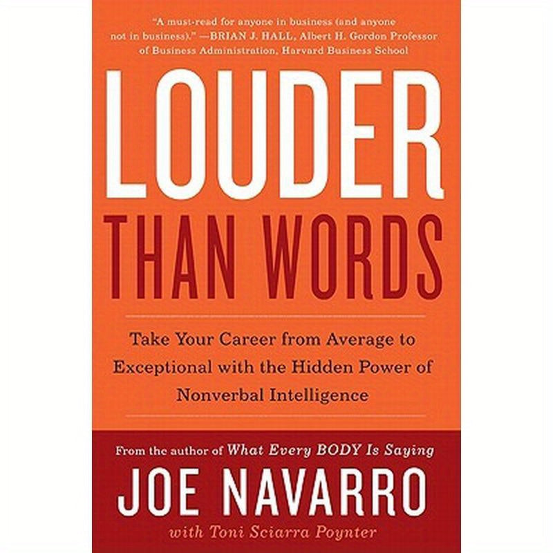 Louder Than Words: Take Your Career from Average to Exceptional with the Hidden Power of Nonverbal Intelligence