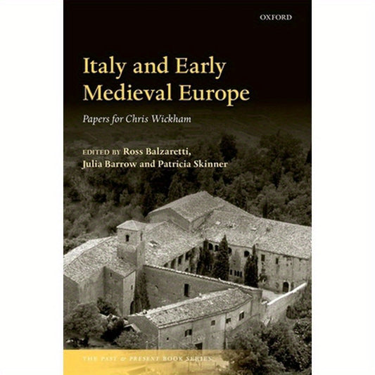 Italy and Early Medieval Europe: Papers for Chris Wickham