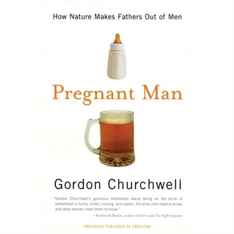 Pregnant Man: How Nature Makes Fathers Out of Men
