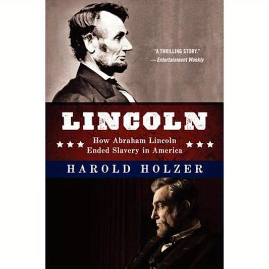 Lincoln: How Abraham Lincoln Ended Slavery in America