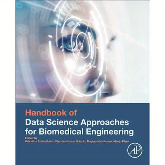 Handbook of Data Science Approaches for Biomedical Engineering