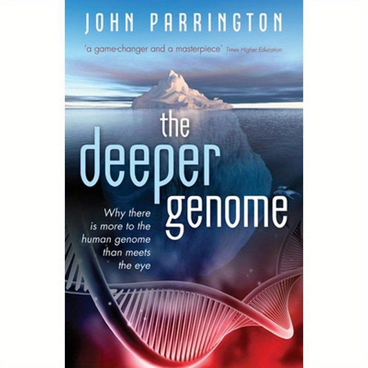 Deeper Genome: Why There Is More to the Human Genome Than Meets the Eye