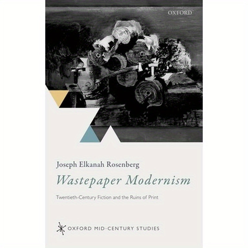 Wastepaper Modernism: Twentieth-Century Fiction and the Ruins of Print