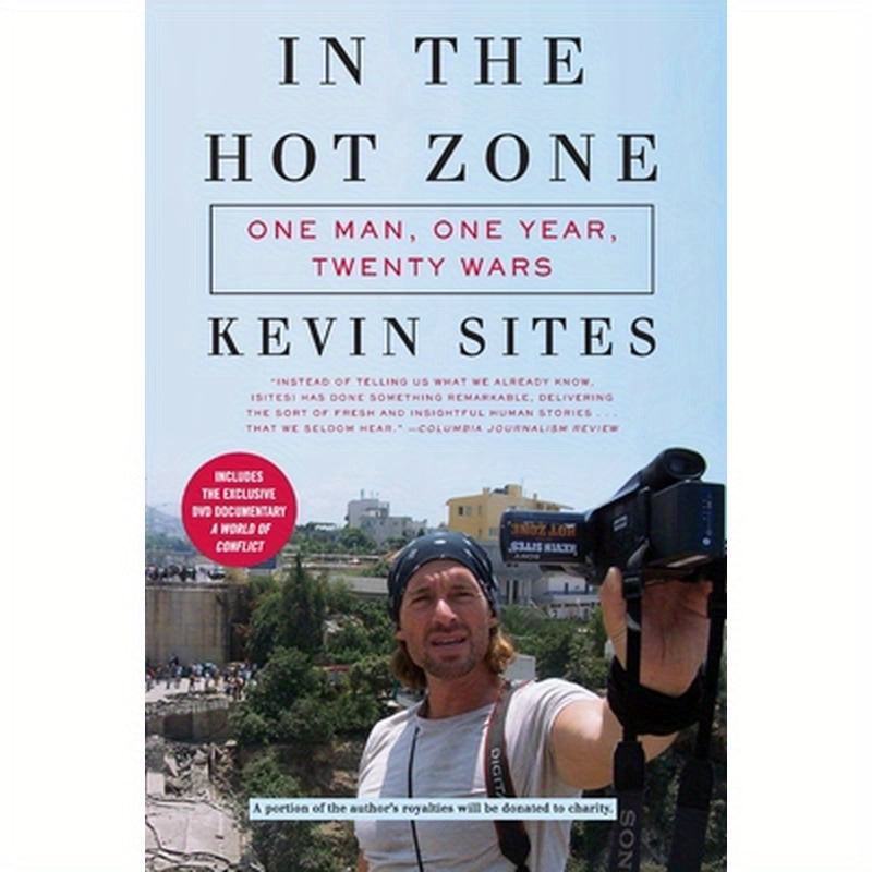 In the Hot Zone: One Man, One Year, Twenty Wars [With DVD]