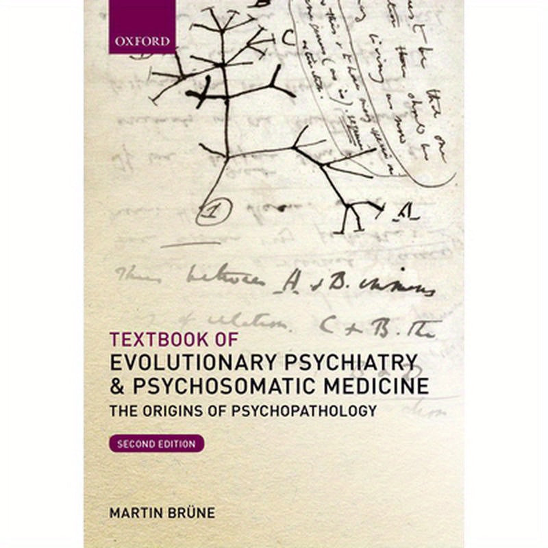 Textbook of Evolutionary Psychiatry and Psychosomatic Medicine: The Origins of Psychopathology