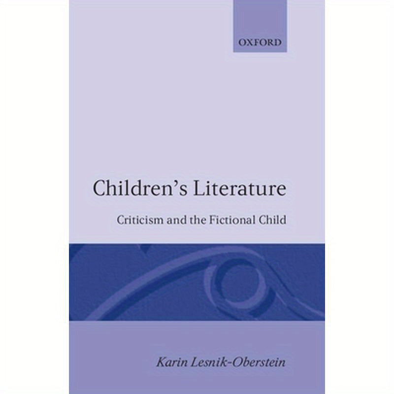 Children's Lieterature - Criticism and the Fictional Child