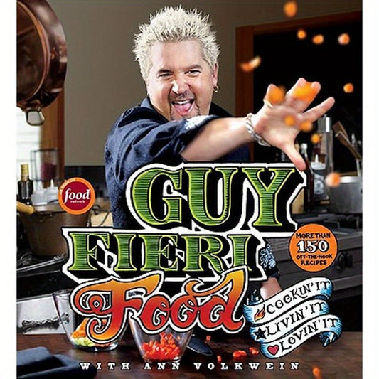 Guy Fieri Food: Cookin' It, Livin' It, Lovin' It