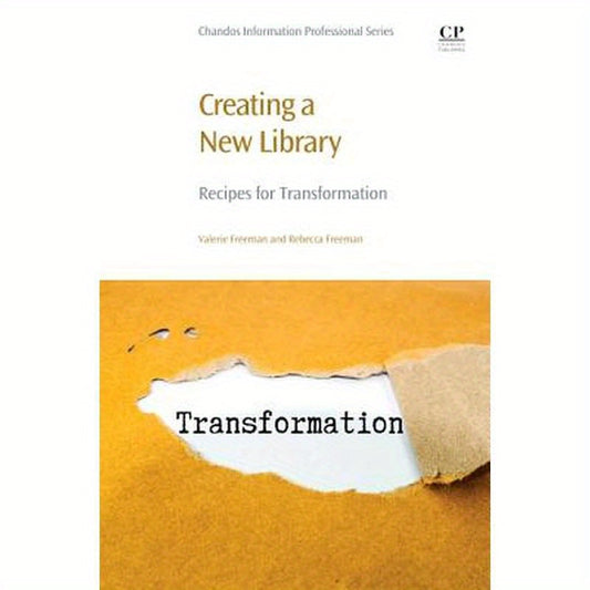Creating a New Library: Recipes for Transformation