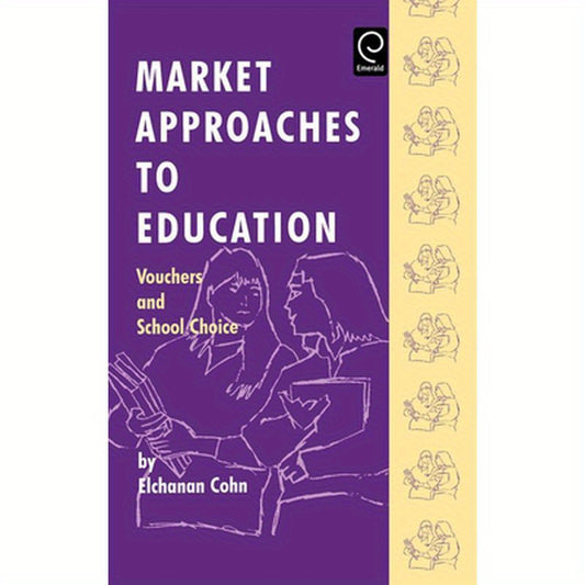 Market Approaches to Education: Vouchers and School Choice