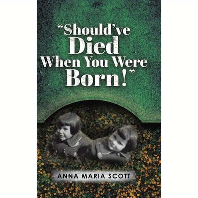 "Should've Died When You Were Born!"