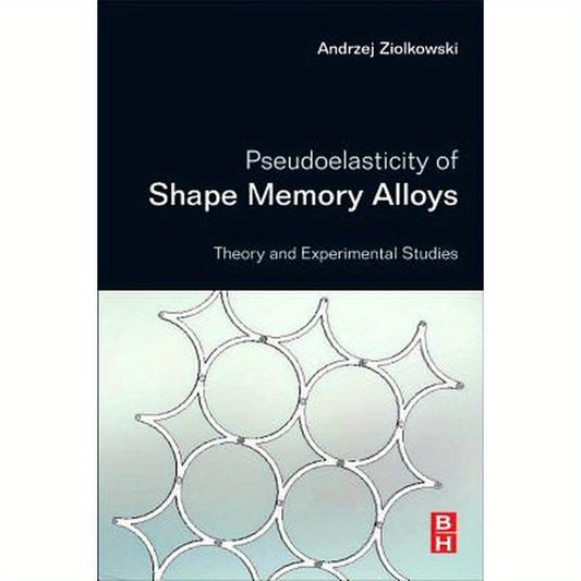 Pseudoelasticity of Shape Memory Alloys: Theory and Experimental Studies