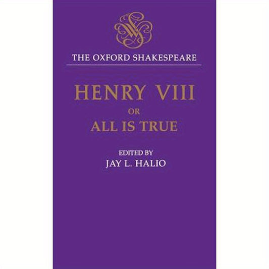 King Henry VIII: Or All Is True