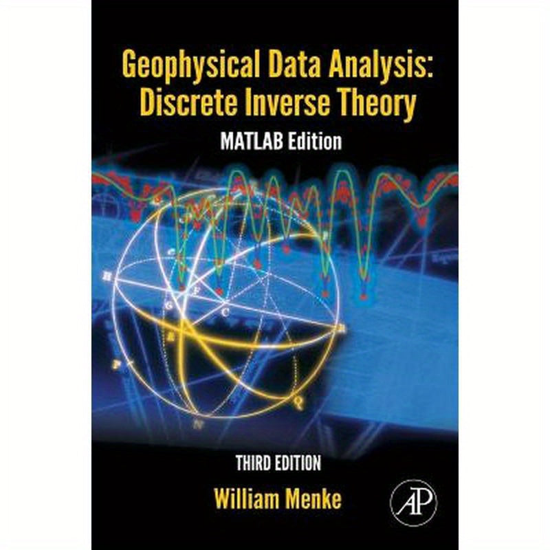 Geophysical Data Analysis: Discrete Inverse Theory: MATLAB Edition Volume 45