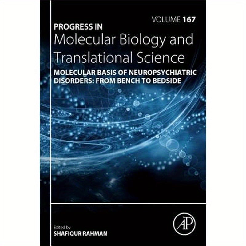 Molecular Basis of Neuropsychiatric Disorders: From Bench to Bedside: Volume 167