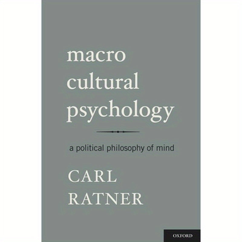 Macro Cultural Psychology: A Political Philosophy of Mind