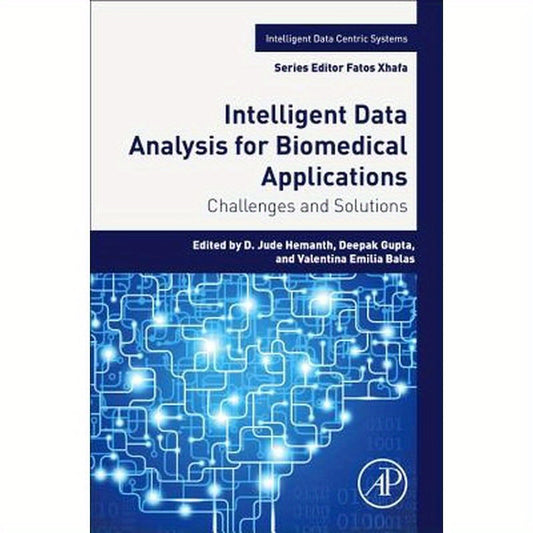 Intelligent Data Analysis for Biomedical Applications: Challenges and Solutions