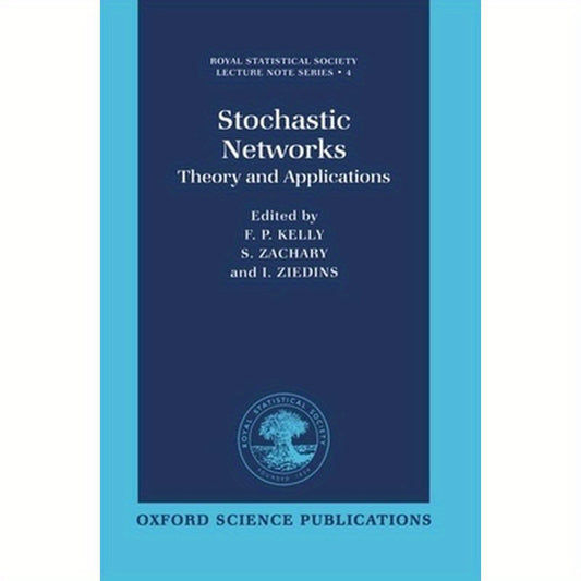 Stochastic Networks: Theory and Applications