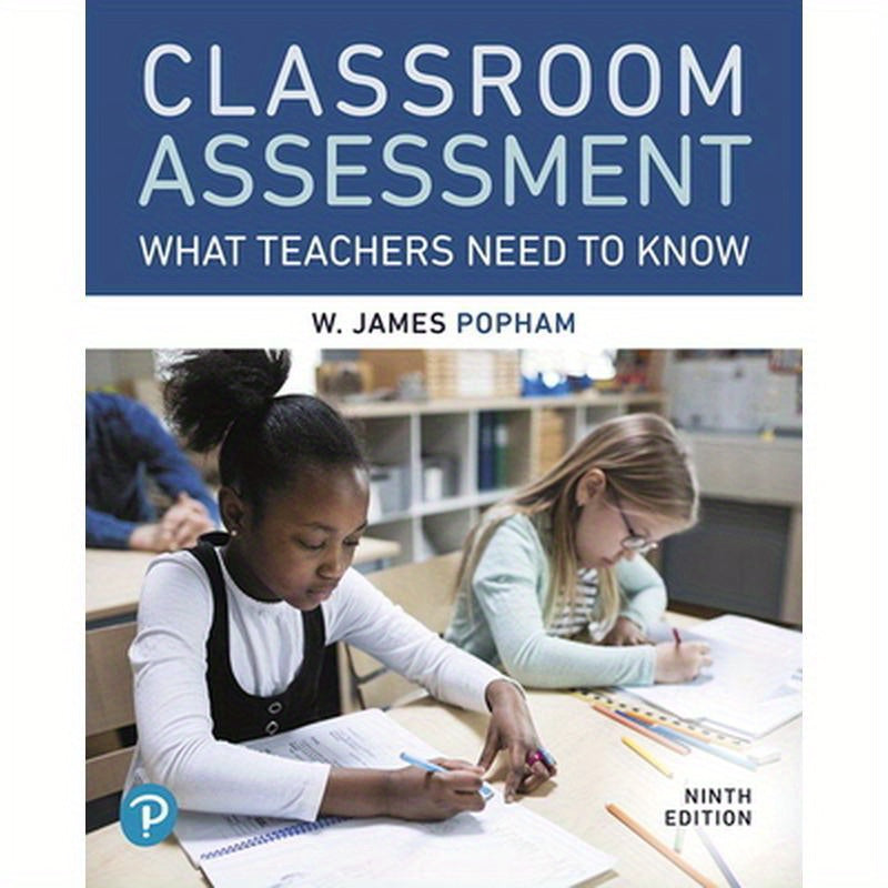 Classroom Assessment: What Teachers Need to Know