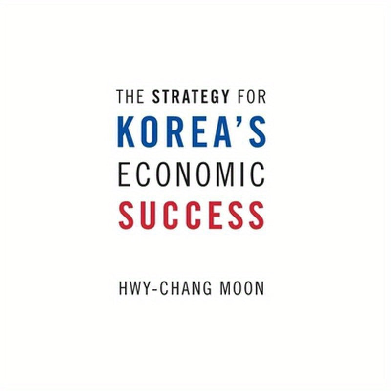Strategy for Korea's Economic Success