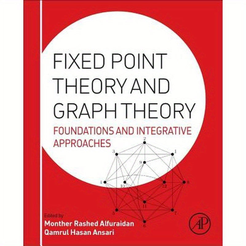 Fixed Point Theory and Graph Theory: Foundations and Integrative Approaches